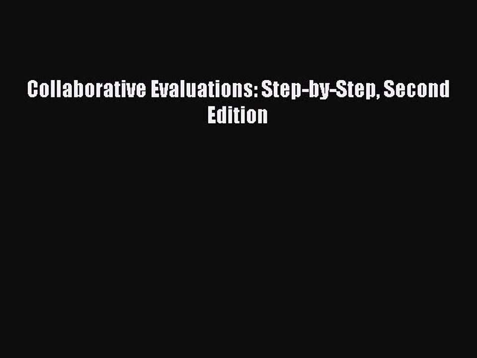 Read Collaborative Evaluations: Step-by-Step Second Edition Ebook Free