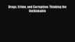 PDF Drugs Crime and Corruption: Thinking the Unthinkable  Read Online