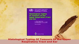 PDF  Histological Typing Of Tumours Of the Upper Respiratory Tract and Ear Free Books
