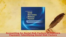 PDF  Accounting for Social Risk Factors in Medicare Payment Identifying Social Risk Factors Read Online