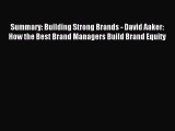 Read Summary: Building Strong Brands - David Aaker: How the Best Brand Managers Build Brand