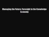 Read Managing the Future: Foresight in the Knowledge Economy Ebook Free