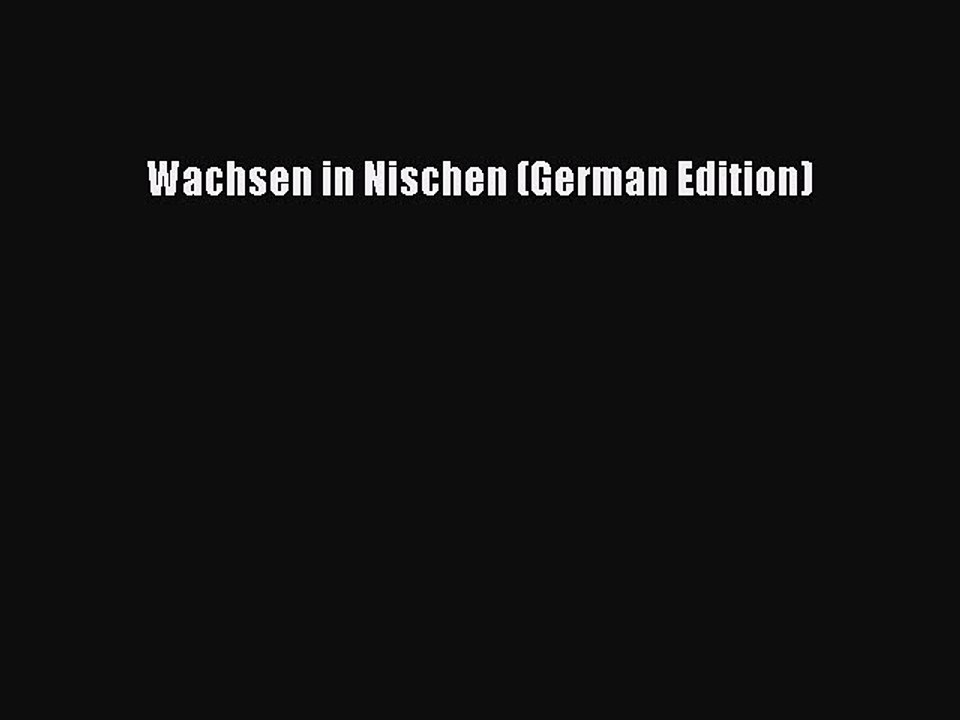 Read Wachsen in Nischen (German Edition) Ebook Online
