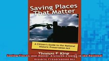 READ book  Saving Places that Matter A Citizens Guide to the National Historic Preservation Act Full
