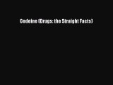 Download Codeine (Drugs: the Straight Facts) Free Books