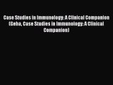 Download Case Studies in Immunology: A Clinical Companion (Geha Case Studies in Immunology: