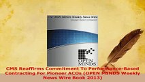 PDF  CMS Reaffirms Commitment To PerformanceBased Contracting For Pioneer ACOs OPEN MINDS Free Books