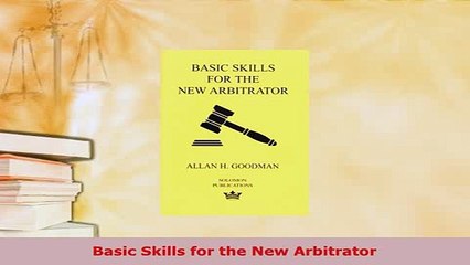 Download  Basic Skills for the New Arbitrator Free Books