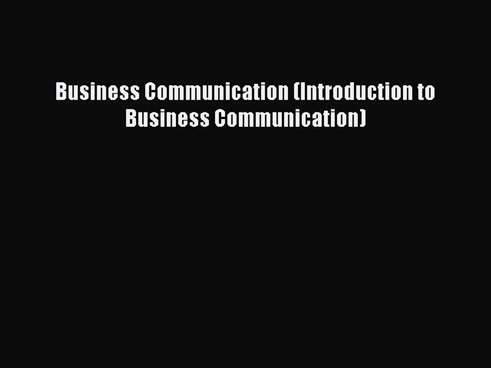 Read Business Communication (Introduction to Business Communication) Ebook Free