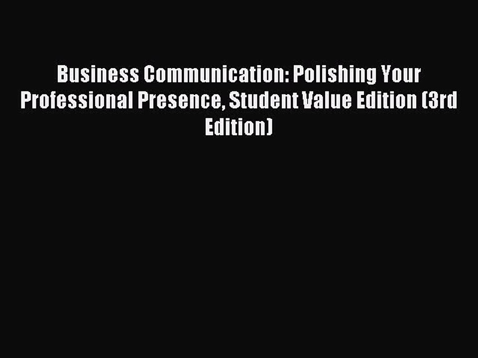 Read Business Communication: Polishing Your Professional Presence Student Value Edition (3rd