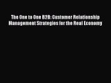 Read The One to One B2B: Customer Relationship Management Strategies for the Real Economy Ebook