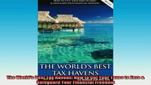READ book  The Worlds Best Tax Havens How to Cut Your Taxes to Zero  Safeguard Your Financial Full Free