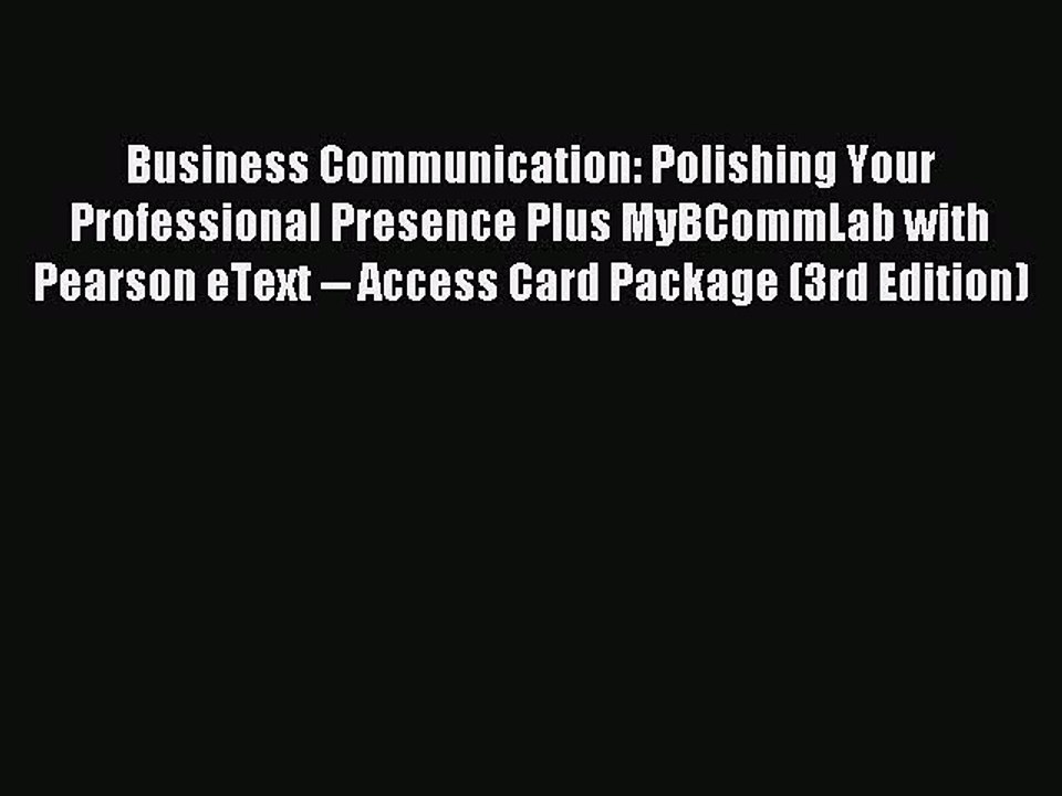 Read Business Communication: Polishing Your Professional Presence Plus MyBCommLab with Pearson