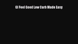 Read GI Feel Good Low Carb Made Easy Ebook Free