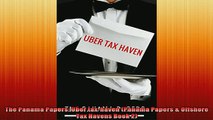 FREE EBOOK ONLINE  The Panama Papers Uber taxhaven Panama Papers  Offshore Tax Havens Book 2 Free Online