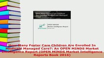PDF  How Many Foster Care Children Are Enrolled In Medicaid Managed Care An OPEN MINDS Market Download Online