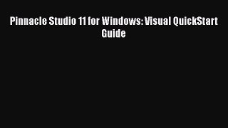 Read Pinnacle Studio 11 for Windows: Visual QuickStart Guide PDF Free