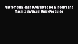 Read Macromedia Flash 8 Advanced for Windows and Macintosh: Visual QuickPro Guide Ebook Free