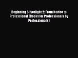 Read Beginning Silverlight 2: From Novice to Professional (Books for Professionals by Professionals)