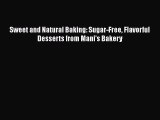 Download Sweet and Natural Baking: Sugar-Free Flavorful Desserts from Mani's Bakery Ebook Online