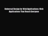 Download Universal Design for Web Applications: Web Applications That Reach Everyone PDF Free