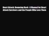 [PDF] Heart Attack: Bouncing Back : A Manual for Heart Attack Survivors and the People Who