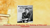 Download  Producers on Producing The Making of Film and Television Download Online