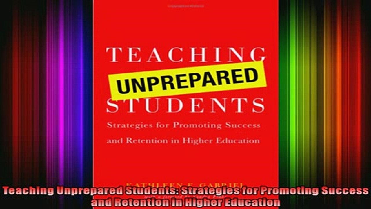 EBOOK ONLINE  Teaching Unprepared Students Strategies for Promoting Success and Retention in Higher  FREE BOOOK ONLINE