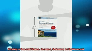 READ book  Buying a Second Home Income Getaway or Retirement Full Free