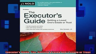 READ book  Executors Guide The Settling a Loved Ones Estate or Trust Full EBook
