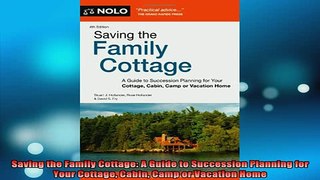 READ book  Saving the Family Cottage A Guide to Succession Planning for Your Cottage Cabin Camp or Online Free