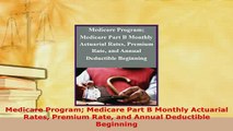 PDF  Medicare Program Medicare Part B Monthly Actuarial Rates Premium Rate and Annual Ebook