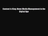 Download Content is King: News Media Management in the Digital Age Ebook Free