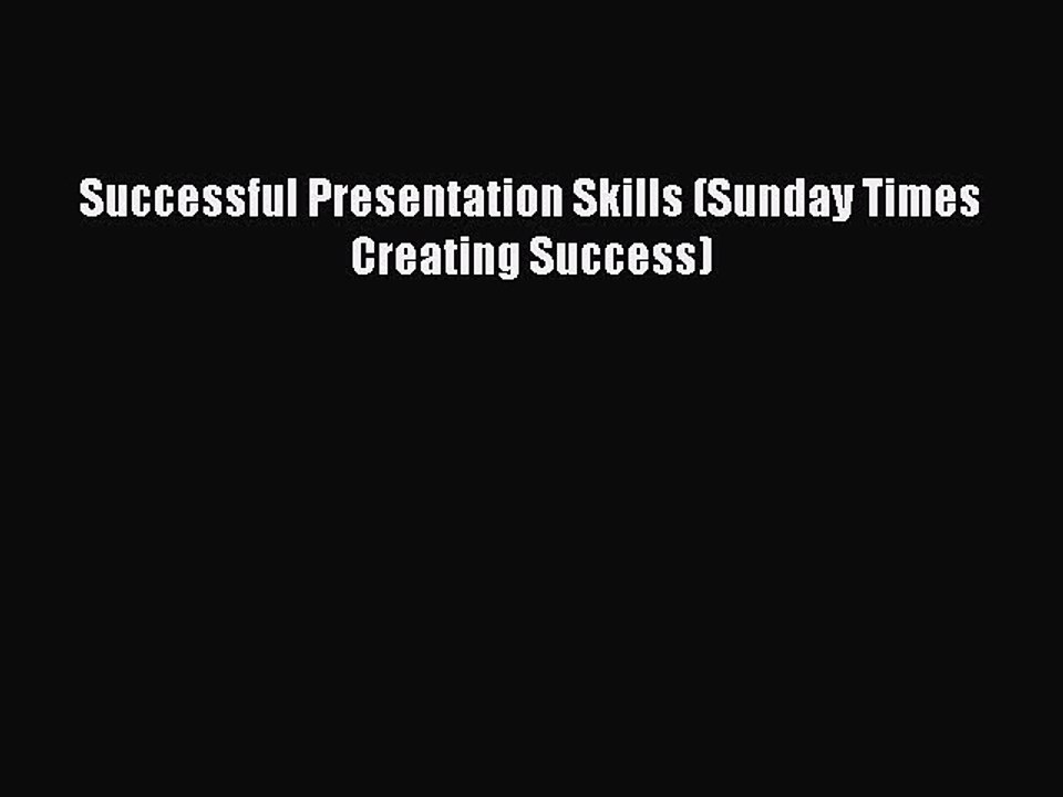 Download Successful Presentation Skills (Sunday Times Creating Success) PDF Online