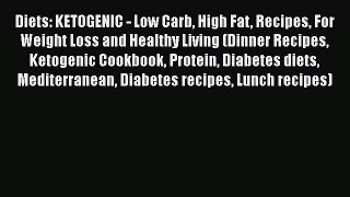 Read Diets: KETOGENIC - Low Carb High Fat Recipes For Weight Loss and Healthy Living (Dinner