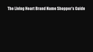Download The Living Heart Brand Name Shopper's Guide Ebook Online