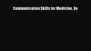 Read Communication Skills for Medicine 3e Ebook Free