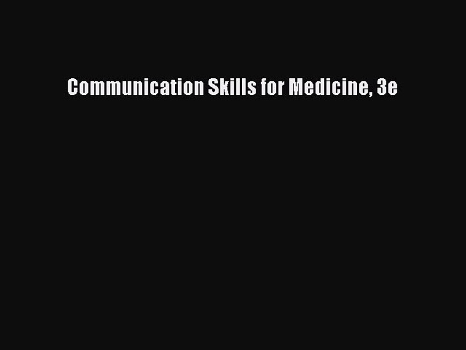 Read Communication Skills for Medicine 3e Ebook Free