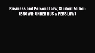 Read Business and Personal Law Student Edition (BROWN: UNDER BUS & PERS LAW) Ebook Free