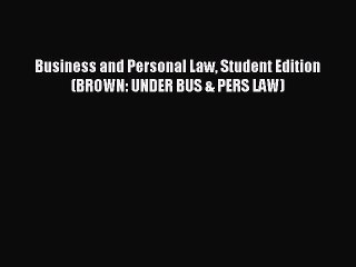 Read Business and Personal Law Student Edition (BROWN: UNDER BUS & PERS LAW) Ebook Free