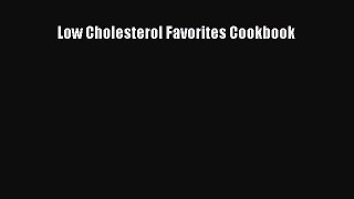 Read Low Cholesterol Favorites Cookbook Ebook Free
