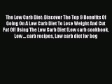 Read The Low Carb Diet: Discover The Top 9 Benefits Of Going On A Low Carb Diet To Lose Weight