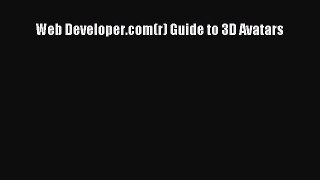 Download Web Developer.com(r) Guide to 3D Avatars PDF Free