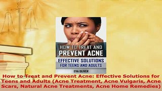 PDF  How to Treat and Prevent Acne Effective Solutions for Teens and Adults Acne Treatment Download Online