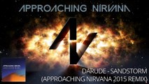 Darude - Sandstorm (Approaching Nirvana 2015 Remix)
