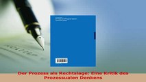 Download  Der Prozess als Rechtslage Eine Kritik des Prozessualen Denkens Free Books