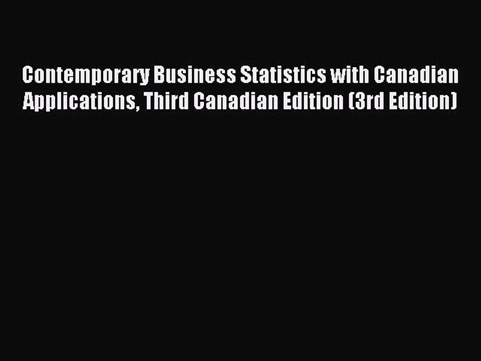 Read Contemporary Business Statistics with Canadian Applications Third Canadian Edition (3rd