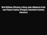 PDF Wolf Willow: A History a Story and a Memory of the Last Plains Frontier (Penguin Twentieth-Century