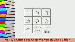 Read  Makeup Artist Face Chart Workbook Sigga Edtion PDF Online