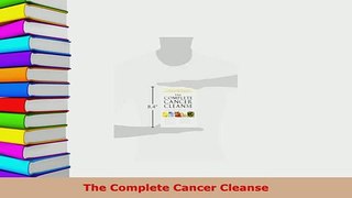 Read  The Complete Cancer Cleanse Ebook Free